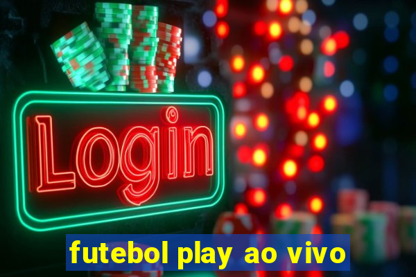 futebol play ao vivo